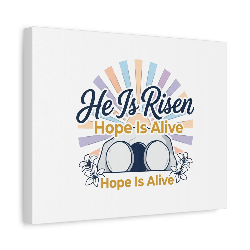 He Is Risen Canvas | Christian Easter Wall Art, Resurrection, Hope Is Alive Printify